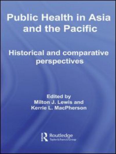 Cover for Milton J Lewis · Public Health in Asia and the Pacific: Historical and Comparative Perspectives - Routledge Advances in Asia-Pacific Studies (Paperback Book) (2011)