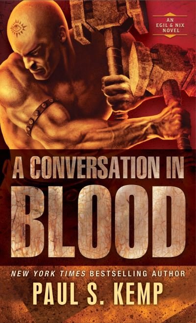 Cover for Paul S. Kemp · A Conversation in Blood: An Egil &amp; Nix Novel - Egil &amp; Nix (Paperback Book) (2017)