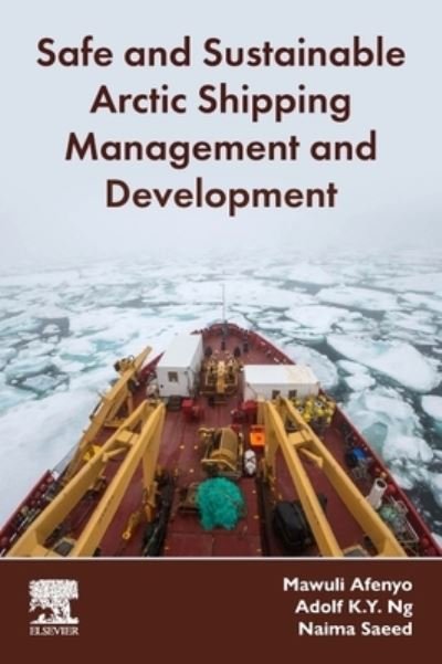 Cover for Afenyo, Mawuli (Assistant Professor, Department of Maritime Business, Texas A&amp;M University, USA) · Safe and Sustainable Arctic Shipping Management and Development (Paperback Book) (2024)