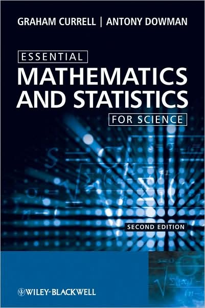 Cover for Currell, Graham (Bristol Polytechnic, UK; University of the West of England) · Essential Mathematics and Statistics for Science (Gebundenes Buch) (2009)