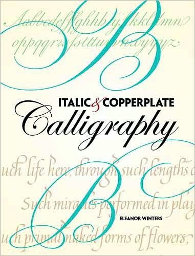 Cover for Eleanor Winters · Italic and Copperplate Calligraphy - Lettering, Calligraphy, Typography (Pocketbok) (2011)