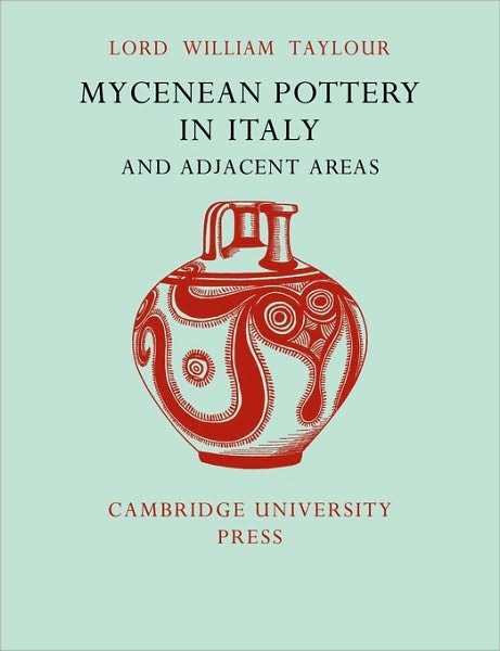William Taylour · Mycenean Pottery in Italy and Adjacent Areas (Paperback Book) (2010)