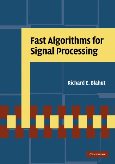 Cover for Blahut, Richard E. (University of Illinois, Urbana-Champaign) · Fast Algorithms for Signal Processing (Innbunden bok) (2010)