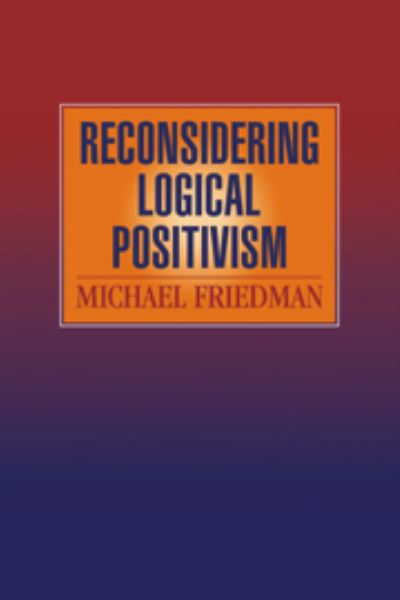 Cover for Michael Friedman · Reconsidering Logical Positivism (Hardcover Book) (1999)