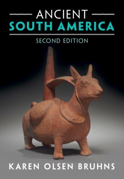 Cover for Bruhns, Karen Olsen (San Francisco State University) · Ancient South America (Paperback Book) [2 Revised edition] (2024)