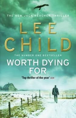 Cover for Lee Child · Worth Dying For: (Jack Reacher 15) - Jack Reacher (Paperback Bog) [1. udgave] (2011)