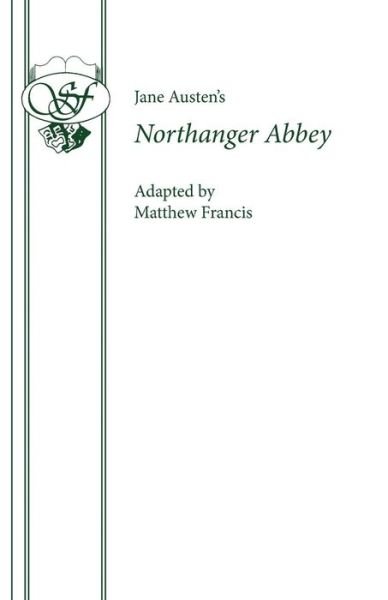 Cover for Matthew Francis · Northanger Abbey (Play) - Acting Edition S. (Pocketbok) (1997)