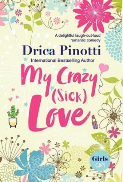 Cover for Drica Pinotti · My Crazy (Sick) Love (Hardcover Book) (2019)