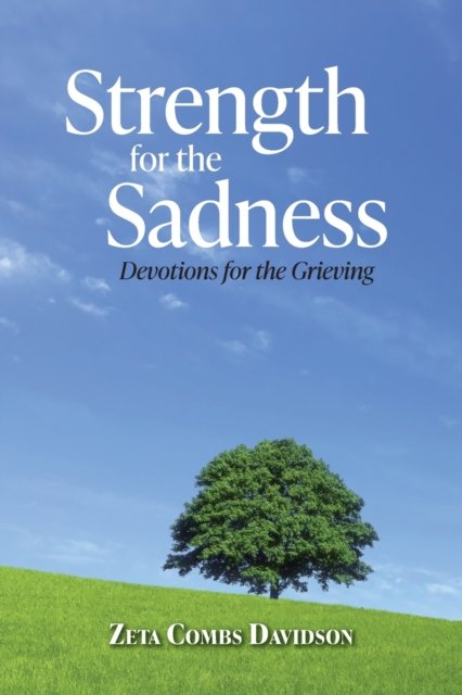 Cover for Zeta Combs Davidson · Strength for the Sadness: Devotions for the Grieving (Taschenbuch) (2020)