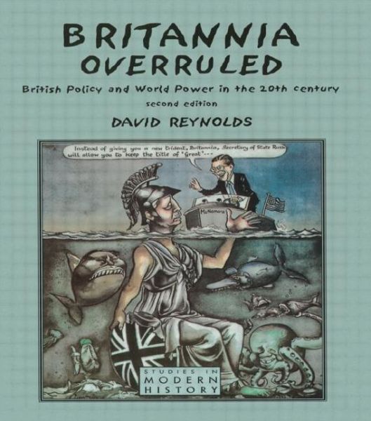 Cover for David Reynolds · Britannia Overruled: British Policy and World Power in the Twentieth Century - Studies In Modern History (Pocketbok) (2000)