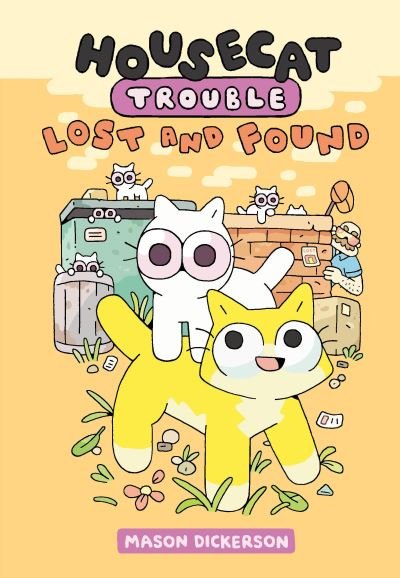 Cover for Mason Dickerson · Housecat Trouble: Lost and Found : (a Graphic Novel) (Book) (2023)