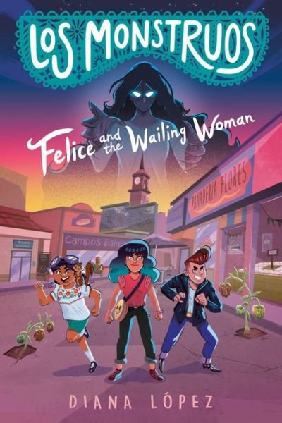 Felice and the Wailing Woman - Diana López - Bücher - Penguin Young Readers Group - 9780593326497 - 18. April 2023