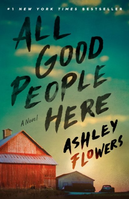 Cover for Ashley Flowers · All Good People Here (Buch) (2023)