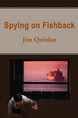 Spying on Fishback - Jim Quinlan - Libros - iUniverse - 9780595096497 - 1 de junio de 2000