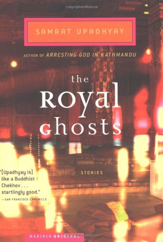 Cover for Samrat Upadhyay · The Royal Ghosts: Stories (Paperback Book) (2006)