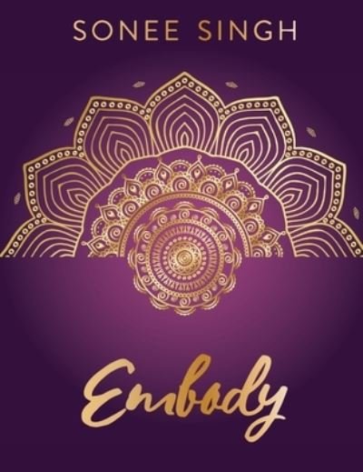 Cover for Sonee Singh · Embody (Hardcover Book) (2021)
