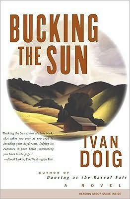 Cover for Ivan Doig · Bucking the Sun : a Novel (Paperback Book) [1st edition] (1997)