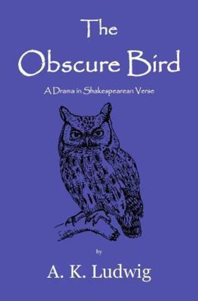 Cover for A K Ludwig · The Obscure Bird (Paperback Book) (2017)