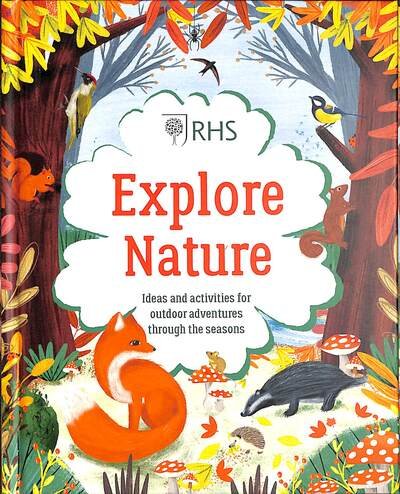 Explore Nature: Things to Do Outdoors All Year Round - RHS - Emily Hibbs - Books - Scholastic - 9780702302497 - September 2, 2021