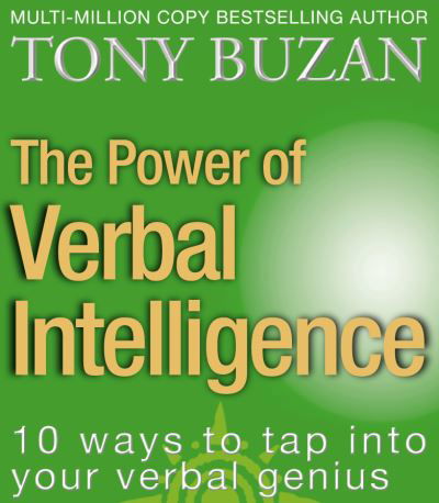 The Power of Verbal Intelligence: 10 Ways to Tap into Your Verbal Genius - Tony Buzan - Books - HarperCollins Publishers - 9780722540497 - July 15, 2002