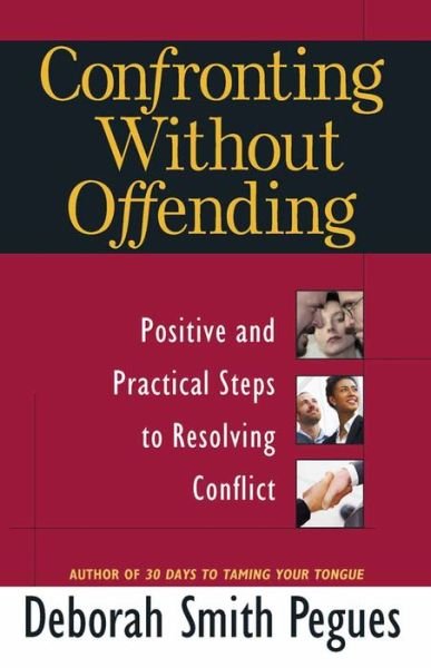 Cover for Deborah Smith Pegues · Confronting Without Offending: Positive and Practical Steps to Resolving Conflict (Taschenbuch) (2009)