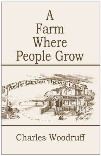 A Farm Where People Grow - Charles Woodruff - Livros - Xlibris, Corp. - 9780738831497 - 20 de outubro de 2000