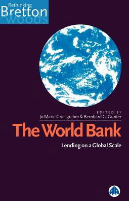 The World Bank: Lending on a Global Scale - Rethinking Bretton Woods - Jo Marie Griesgraber - Books - Pluto Press - 9780745310497 - September 1, 1996