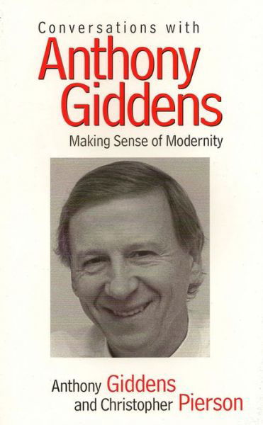 Cover for Giddens, Anthony (London School of Economics and Political Science) · Conversations with Anthony Giddens: Making Sense of Modernity - Conversations (Taschenbuch) (1998)