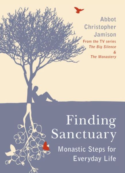 Cover for Jamison, Fr. Christopher, OSB · Finding Sanctuary: Monastic steps for Everyday Life (Taschenbuch) (2010)