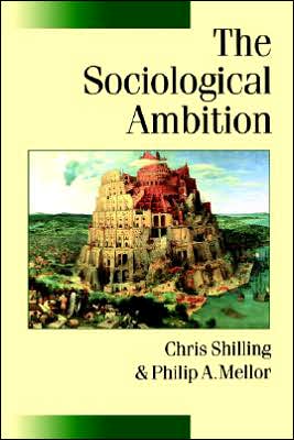 Cover for Chris Shilling · The Sociological Ambition: Elementary Forms of Social and Moral Life - Published in association with Theory, Culture &amp; Society (Taschenbuch) [Abridged edition] (2001)