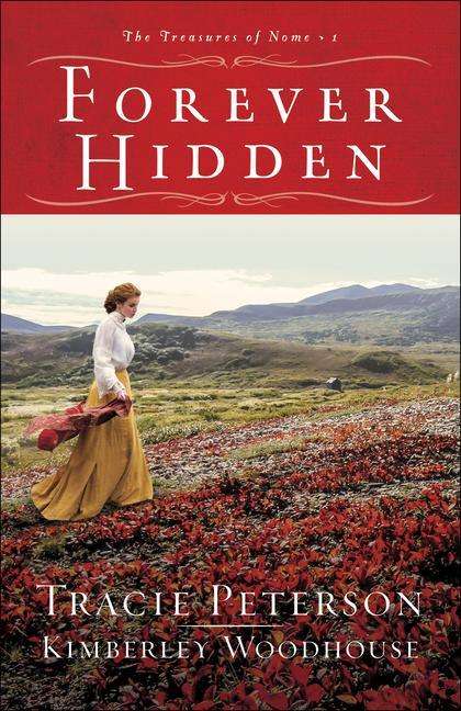 Cover for Tracie Peterson · Forever Hidden - The Treasures of Nome (Hardcover Book) (2020)