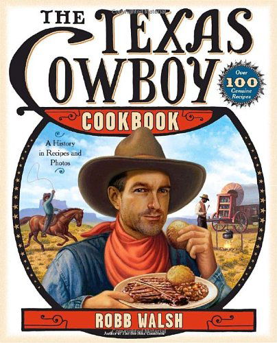 Cover for Robb Walsh · The Texas Cowboy Cookbook: a History in Recipes and Photos (Paperback Book) (2007)