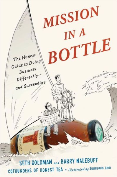 Cover for Seth Goldman · Mission in a Bottle: The Honest Guide to Doing Business Differently--and Succeeding (Hardcover Book) (2013)