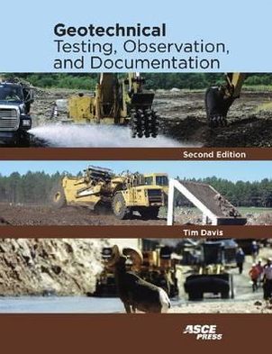 Cover for Tim Davis · Geotechnical Testing, Observation, and Documentation (Paperback Book) [Second edition] (2008)