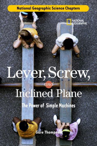 Cover for Gare Thompson · Science Chapters: Lever, Screw, and Inclined Plane: The Power of Simple Machines - Science Chapters (Hardcover Book) (2006)