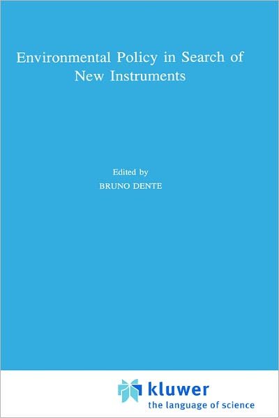 Bruno Dente · Environmental Policy in Search of New Instruments - Environment, Science and Society (Hardcover Book) [1995 edition] (1994)