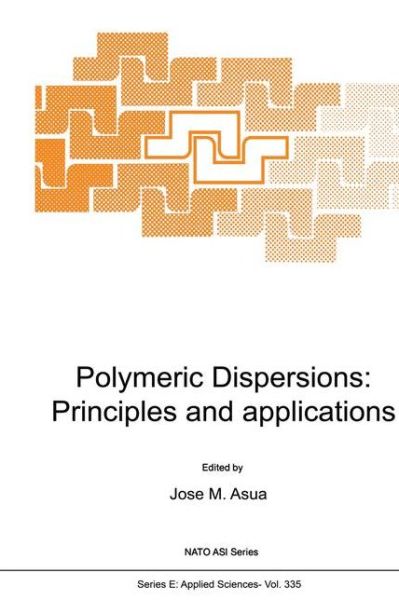 Cover for Jose Asua · Polymeric Dispersions: Principles and Applications - Nato Science Series E: (Hardcover Book) (1997)