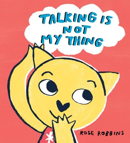 Cover for Rose Robbins · Talking Is Not My Thing (Bok) (2020)