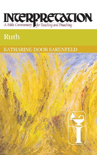 Cover for Katharine Doob Sakenfeld · Ruth (Interpretation: a Bible Commentary for Teaching &amp; Preaching) (Inbunden Bok) [1st edition] (1999)