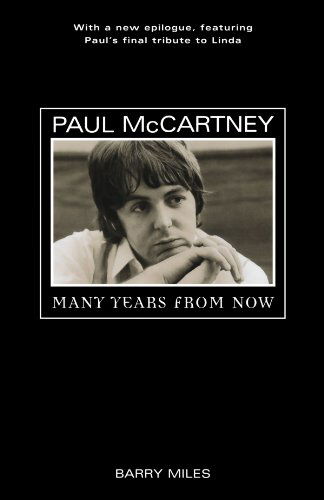 Paul McCartney: Many Years From Now - Barry Miles - Kirjat - Henry Holt and Co. - 9780805052497 - torstai 15. lokakuuta 1998