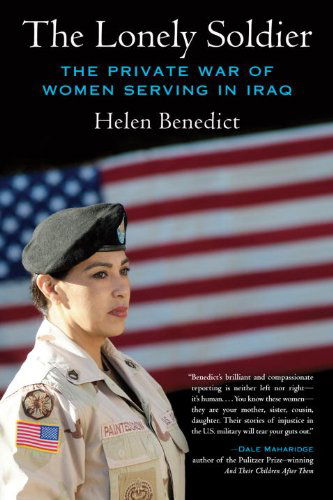 Cover for Helen Benedict · The Lonely Soldier: The Private War of Women Serving in Iraq (Taschenbuch) (2010)