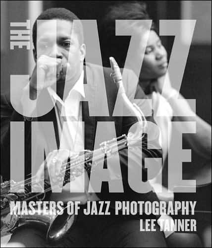 The Jazz Image - Lee Tanner - Bücher - Abrams - 9780810957497 - 1. November 2006