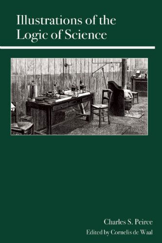Illustrations of the Logic of Science - Charles Sanders Peirce - Books - Open Court Publishing Co ,U.S. - 9780812698497 - July 24, 2014