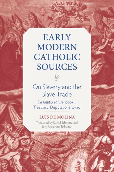 Cover for Luis de Molina · On Slavery and the Slave Trade: De Iustitia Et Iure, Book 1, Treatise 2, Disputations 32-40 - Early Modern Catholic Sources (Hardcover Book) (2024)
