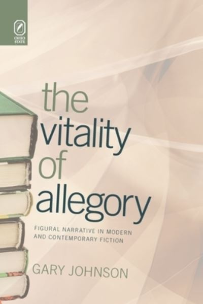 Cover for Gary Johnson · The Vitality of Allegory: Figural Narrative in Modern and Contemporary Fiction - Theory Interpretation Narrativ (Paperback Book) (2020)