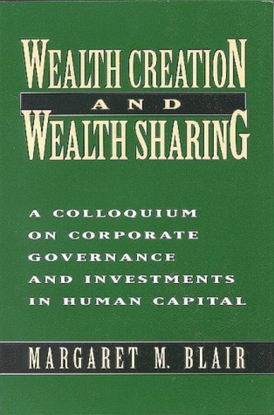 Wealth Creation and Wealth Sharing - Margaret Blair - Books - Brookings Institution - 9780815709497 - April 1, 1996