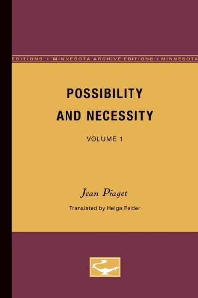 Possibility and Necessity: Volume 1 - Jean Piaget - Bøker - University of Minnesota Press - 9780816658497 - 25. juni 1987