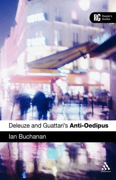 Cover for Ian Buchanan · Deleuze and Guattari's &quot;Anti-oedipus&quot;: a Reader's Guide - Reader's Guides (Taschenbuch) (2008)