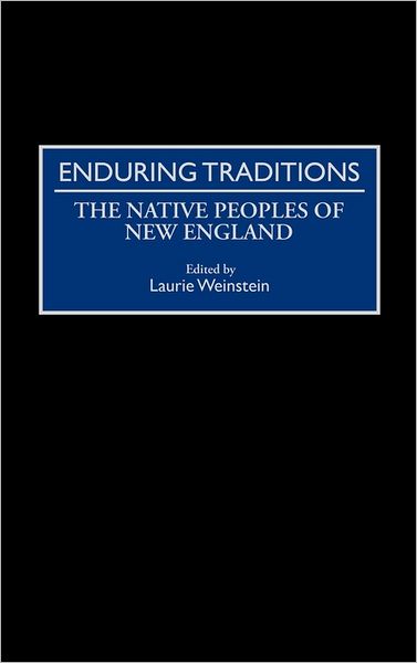 Cover for Laurie Weinstein · Enduring Traditions: The Native Peoples of New England (Hardcover Book) (1994)