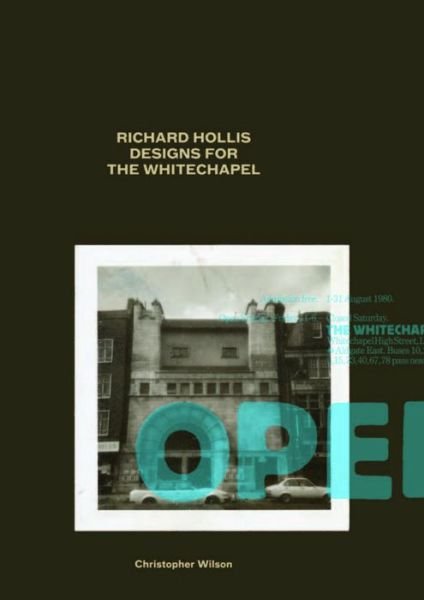 Cover for Christopher Wilson · Richard Hollis Designs for the Whitechapel: A Graphic Designer and an Art Gallery at Work in Twentieth-Century London (Taschenbuch) (2017)